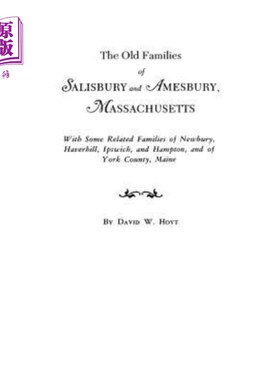 海外直订Old Families of Salisbury and Amesbury, Massachusetts. with Some Related Familie 马萨诸塞州索尔兹伯里和埃姆
