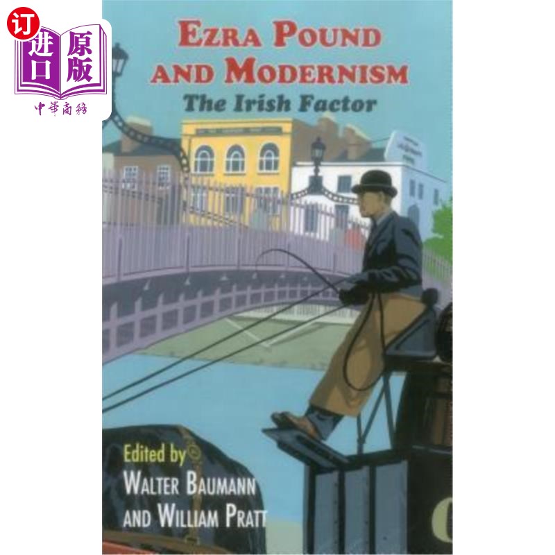 海外直订Ezra Pound and Modernism: The Irish Factor 庞德与现代主义:爱尔兰因素