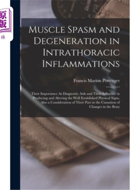 海外直订医药图书Muscle Spasm and Degeneration in Intrathoracic Inflammations: Their Importance A 胸内炎症的肌肉痉挛