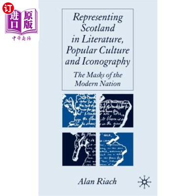 海外直订Representing Scotland in Literature, Popular Culture and Iconography: The Masks  代表苏格兰的文学、流行文化