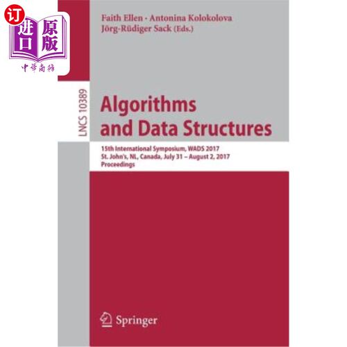 海外直订Algorithms and Data Structures: 15th International Symposium, Wads 2017, St. Joh 算法和数据结构：第15届国际