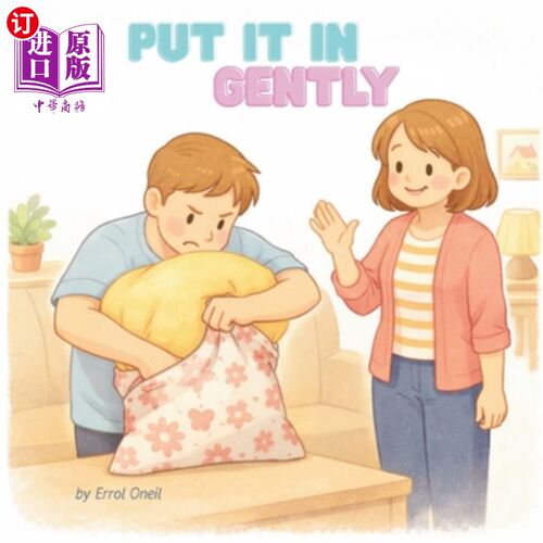 海外直订Put It in Gently: A Surprisingly Wholesome Story About Taking Your Time 温柔地放：一个关于花时间的令人惊讶