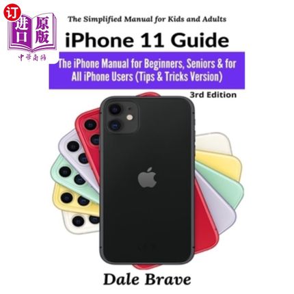 海外直订iPhone 11 Guide: The iPhone Manual for Beginners, Seniors & for All iPhone Users iPhone 11指