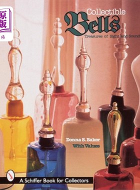 海外直订Collectible Bells: Treasures of Sight and Sound 收藏钟:视觉和声音的珍宝