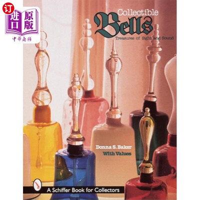 海外直订Collectible Bells: Treasures of Sight and Sound 收藏钟:视觉和声音的珍宝
