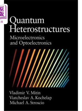 海外直订Quantum Heterostructures: Microelectronics and Optoelectronics 量子异质结构:微电子学与光电子学