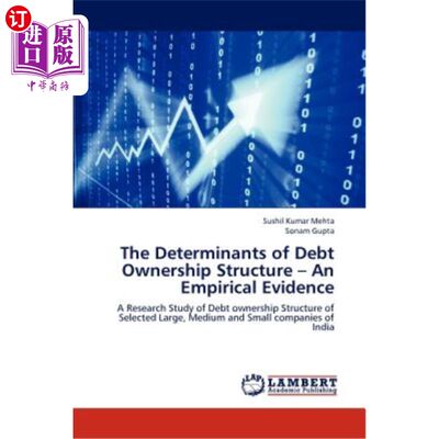 海外直订The Determinants of Debt Ownership Structure - An Empirical Evidence 债务所有权结构的决定因素——一个经验证据