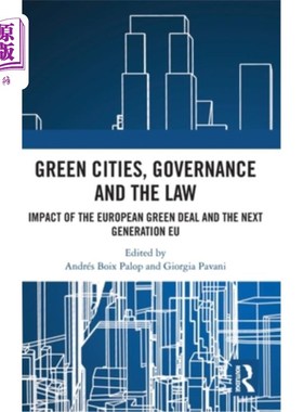 海外直订Green Cities, Governance and the Law: Impact of the European Green Deal and the  绿色城市、治理和法律：欧洲