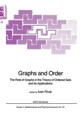 海外直订Graphs and Order: The Role of Graphs in the Theory of Ordered Sets and Its Appli 图与序：图在序集理论中的作