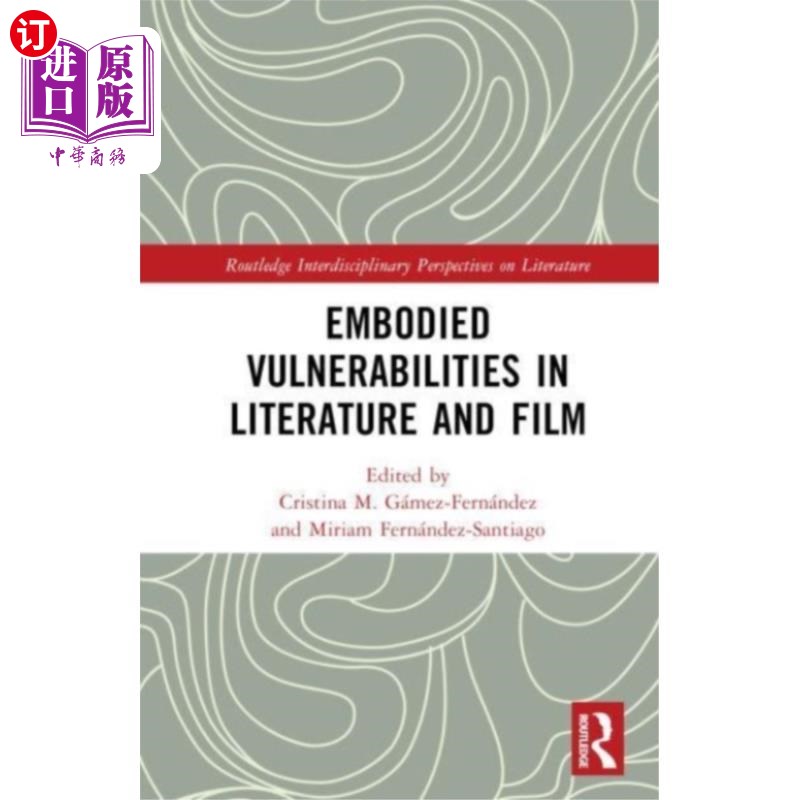 海外直订Embodied VulnerAbilities in Literature and Film 文学和电影中的体现脆弱性