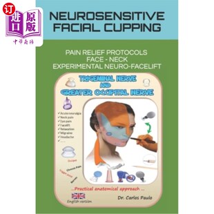 Pain Relief Neu Facial 神经敏感面部拔火罐 Experimental Cupping and 海外直订医药图书Neurosensitive Protocols