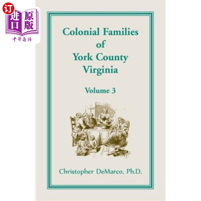 海外直订Colonial Families of York County, Virginia, Volume 3 弗吉尼亚州约克县殖民家庭，第3卷