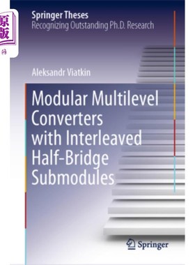 海外直订Modular Multilevel Converters with Interleaved Half-Bridge Submodules 具有交错半桥子模块的模块化多电平变换