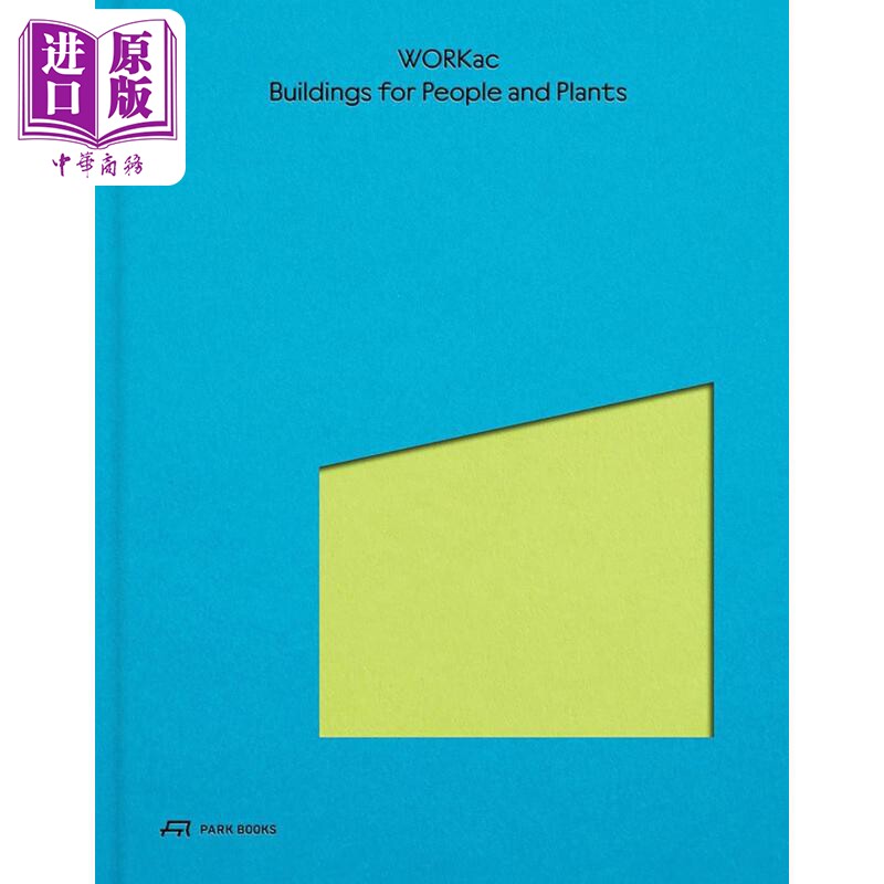 Buildings for People and Plants by WORKac 进口艺术 建筑设计师WORKac 与植物共栖建筑【中商原版】