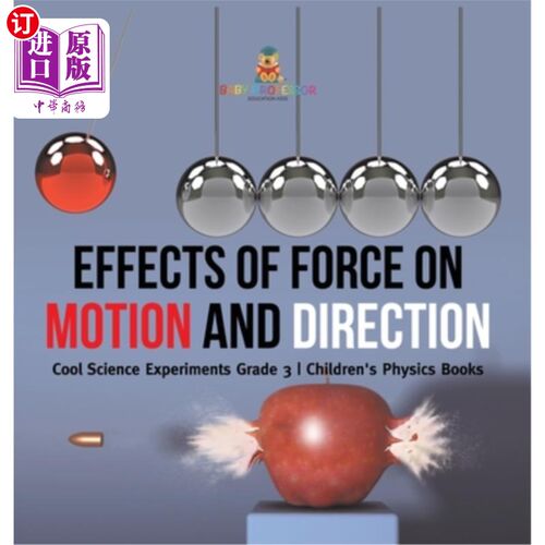 海外直订Effects of Force on Motion and Direction: Cool Science Experiments Grade 3 Child 力对运动和方向的影响:冷科