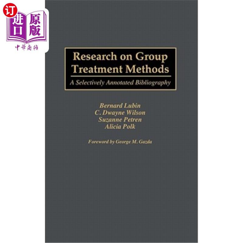 海外直订Research on Group Treatment Methods: A Selectively Annotated Bibliography 群体治疗方法研究:选择性注释书目