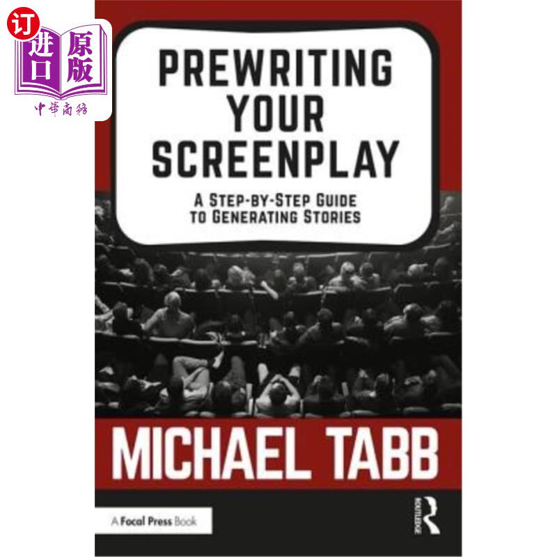 海外直订Prewriting Your Screenplay: A Step-By-Step Guide to Generating Stories 预写剧本:生成故事的一步一步指南