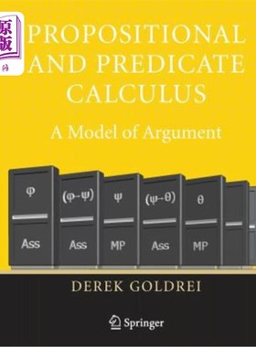 海外直订Propositional and Predicate Calculus: A Model of Argument 命题和谓词演算：一个论证模型