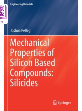 海外直订Mechanical Properties of Silicon Based Compounds: Silicides 硅基化合物的机械性能:硅化物
