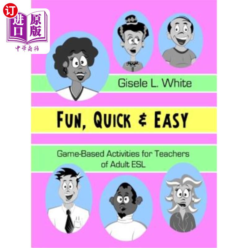 海外直订Fun, Quick & Easy: Game-Based Activities for Teachers of Adult ESL 有趣、快捷和简单：成人ESL教师基于游戏的