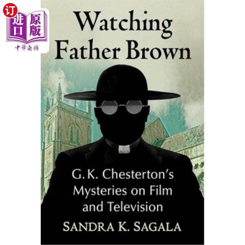 海外直订Watching Father Brown: G.K. Chesterton's Mysteries on Film and Television 观看布朗神父:G.K.切斯特顿的电影和