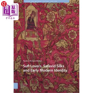 海外直订Sufi Lovers, Safavid Silks and Early Modern Identity 苏菲爱好者,萨法维丝绸和早期现代身份