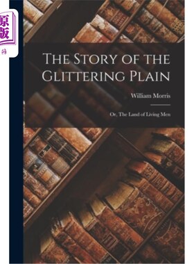 海外直订The Story of the Glittering Plain: Or, The land of Living Men 金光闪闪平原的故事:或者，活人的土地