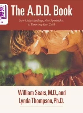海外直订The A.D.D. Book: New Understandings, New Approaches to Parenting Your Child ADD书籍：养育孩子的新理解、新方