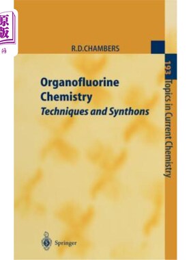 海外直订Organofluorine Chemistry: Techniques and Synthons 有机氟化学:技术与合成子