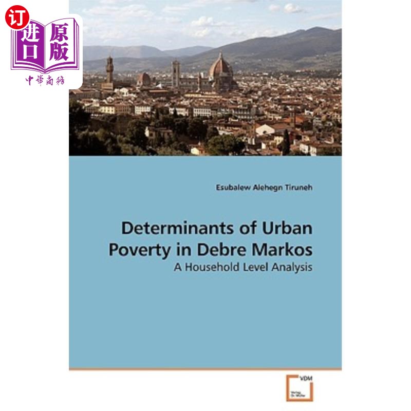 海外直订Determinants of Urban Poverty in Debre Markos德布雷马科斯城市贫困的决定因素