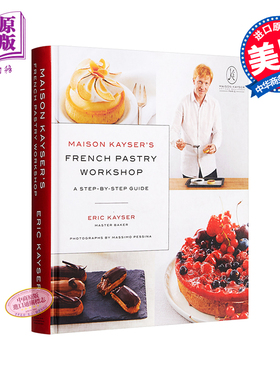 现货 【中商原版】法国烘焙名师Maison Kayser的法式烘焙工作室 英文原版 Maison Kayser's French Pastry Workshop 精装