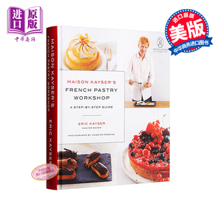 Kayser 精装 中商原版 法国烘焙名师Maison French 烘焙工作室 法式 Workshop 现货 英文原版 Pastry Maison