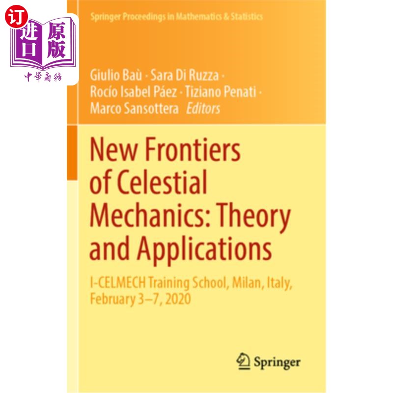 海外直订New Frontiers of Celestial Mechanics: Theory and Applications: I-Celmech Trainin New Fronti