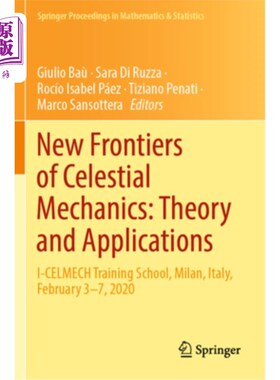 海外直订New Frontiers of Celestial Mechanics: Theory and Applications: I-Celmech Trainin New Fronti