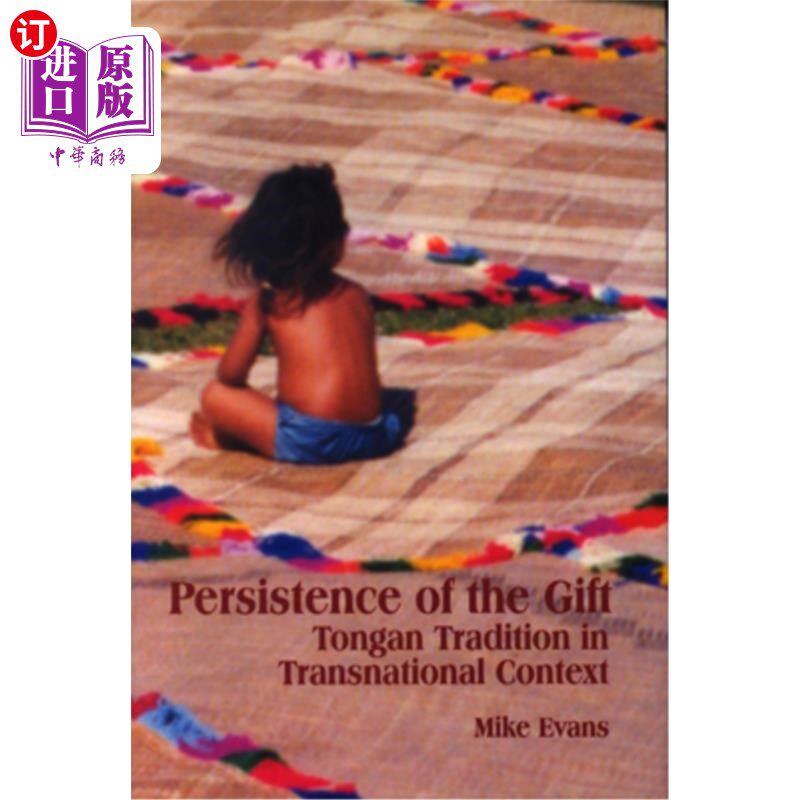 海外直订Persistence of the Gift: Tongan Tradition in Transnational Context 礼物的坚持:跨国背景下的汤加传统