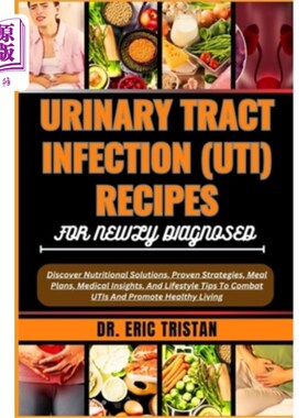 海外直订医药图书Urinary Tract Infection (Uti) Recipes for Newly Diagnosed: Discover Nutritional  新诊断的尿路感染（