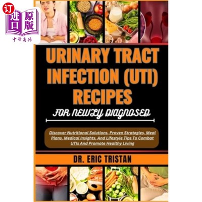 海外直订医药图书Urinary Tract Infection (Uti) Recipes for Newly Diagnosed: Discover Nutritional  新诊断的尿路感染（