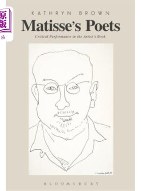 海外直订Matisse's Poets: Critical Performance in the Artist's Book 马蒂斯的诗人:艺术家之书中的批判性表现