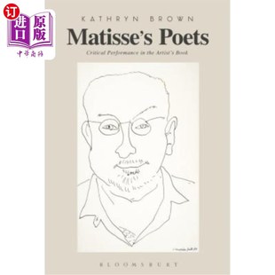 海外直订Matisse's Poets: Critical Performance in the Artist's Book 马蒂斯的诗人:艺术家之书中的批判性表现