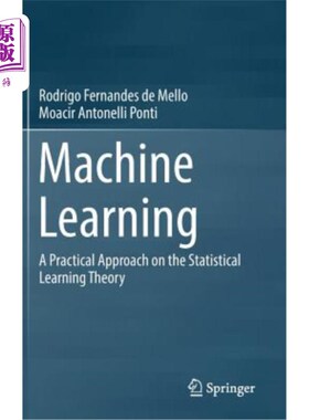 海外直订Machine Learning: A Practical Approach on the Statistical Learning Theory 机器学习：统计学习理论的一种实用方法