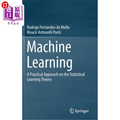 海外直订Machine Learning: A Practical Approach on the Statistical Learning Theory 机器学习：统计学习理论的一种实用方法