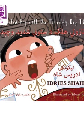 海外直订The Spoiled Boy with the Terribly Dry Throat: Bilingual English-Pashto Edition 《被宠坏的、喉咙极度干燥的男