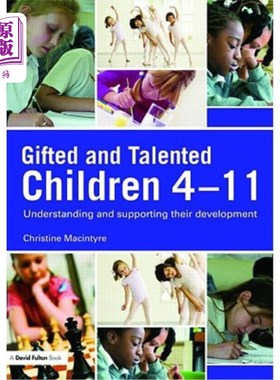 海外直订Gifted and Talented Children 4-11: Understanding and Supporting their Developmen 天才儿童4-11：理解和支持他