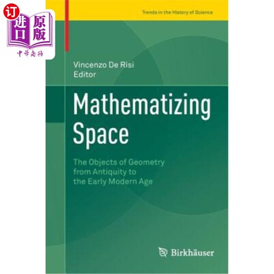 海外直订Mathematizing Space: The Objects of Geometry from Antiquity to the Early Modern  空间数学化:从古代到近代早