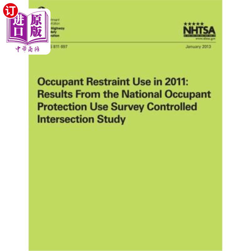 海外直订Occupant Restraint Use in 2011: Results From the National Occupant Protection Us 2011年乘员约束系统的使用：
