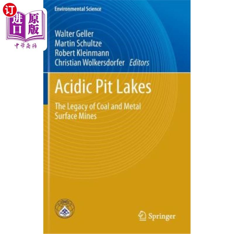 海外直订Acidic Pit Lakes: The Legacy of Coal and Metal Surface Mines 酸性坑湖：煤炭和金属露天矿的遗产