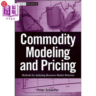 海外直订Commodity Modeling and Pricing: Methods for Analyzing Resource Market Behavior 商品建模与定价:资源市场行为