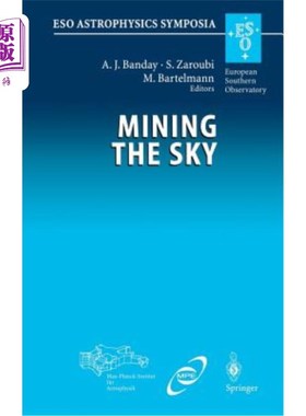 海外直订Mining the Sky: Proceedings of the Mpa/Eso/Mpe Workshop Held at Garching, German 开采天空：2000年7月31日