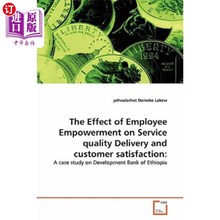 and sati Employee Delivery Service 员工授权对服务质量交付和客 Empowerment 海外直订The Effect quality customer
