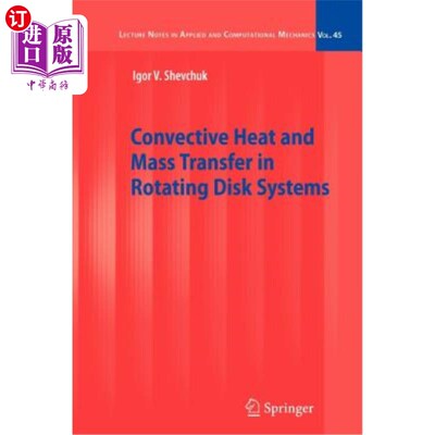 海外直订Convective Heat and Mass Transfer in Rotating Disk Systems 旋转圆盘系统中的对流换热与传质